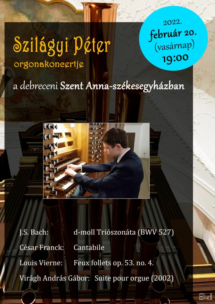 Szilágyi Péter orgonakoncertje 2022. február 20. 19:00 Szent Anna Székesegyház
